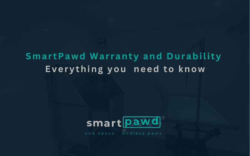 SmartPawd Warranty and Durability: Everything You Need to Know about your Grooming Pod